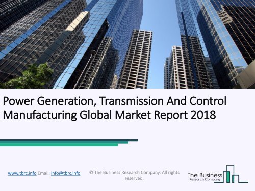 Power Generation, Transmission And Control Manufacturing Global Market Report 2018