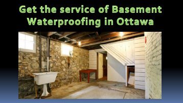 Get the Basement Waterproofing Service in Ottawa