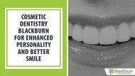 Cosmetic Dentistry Blackburn for Enhanced Personality and Better Smile