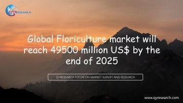 Global Floriculture market will reach 49500 million US$ by the end of 2025