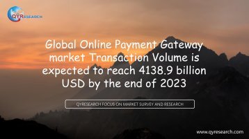 Global Online Payment Gateway market Transaction Volume is expected to reach 4138.9 billion USD by the end of 2023