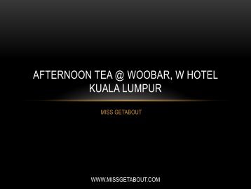 Afternoon Tea @ Woobar, W Hotel Kuala Lumpur