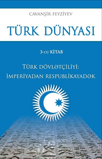 TÜRK DÜNYASI - 3 - Türk dövlətçiliyi tarixi 