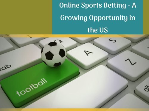 Online Sports Betting - A Growing Opportunity in the US