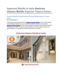 Imported Marble in India Botticino Classico Marble Exporter Tripura Stones