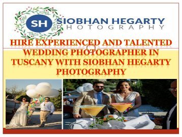 Hire experienced and talented Wedding Photographer in Tuscany with Siobhan Hegarty Photography-converted