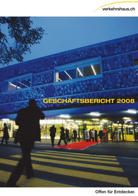 GESCHÃ„FTSBERICHT 2008 - Verkehrshaus der Schweiz