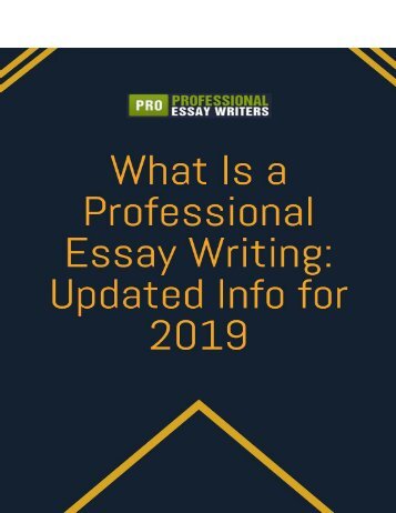 What Is a Professional Essay Writing: Updated Info for 2019