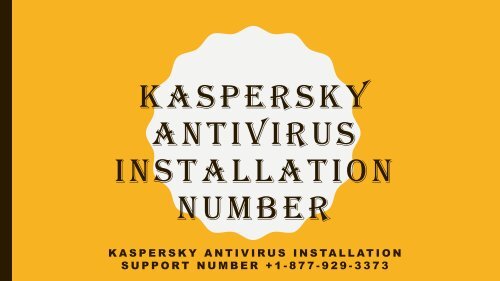 Kaspersky Antivirus Installation Support Number +1-877-929-3373
