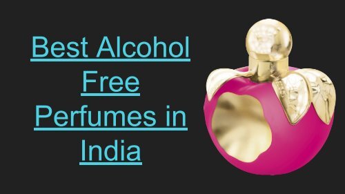 Best Alcohol Free Perfumes & Attars in India