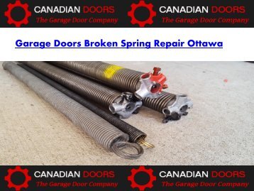 Garage Doors Broken Spring Repair Ottawa