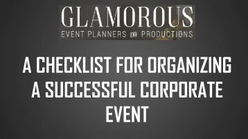 A CHECKLIST FOR ORGANIZING A SUCCESSFUL CORPORATE EVENT