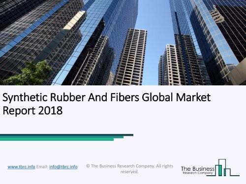 Synthetic Rubber And Fibers Global Market Report 2018