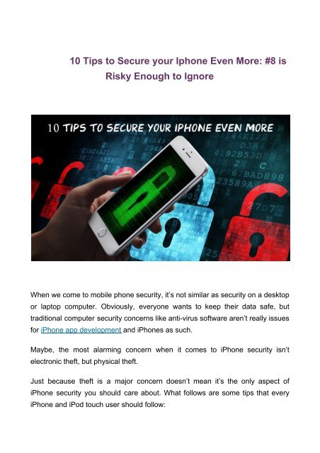 10 Tips to Secure your Iphone Even 10 Tips to Secure your Iphone Even More_ #8 is Risky Enough to Ignore