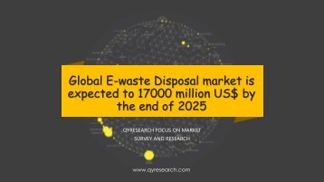 Global E-waste Disposal market is expected to 17000 million US$ by the end of 2025