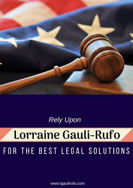 Rely Upon Lorraine Gauli-Rufo for the Best Legal Solutions