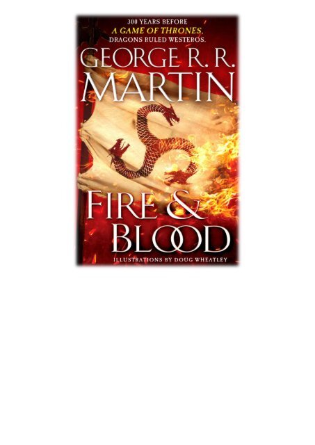 Pdf Free Download Fire And Blood By George R R Martin Amp Doug Wheatley