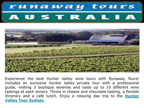 Book affordable Hunter Valley Tour Sydney to spend your holiday in the most comfortable manner