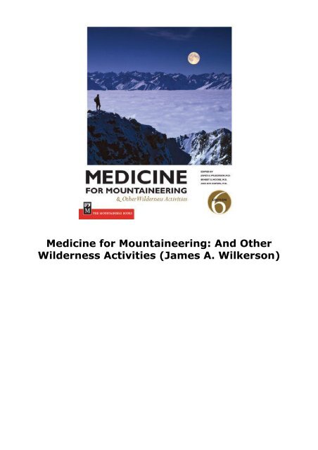 Medicine for Mountaineering: And Other Wilderness Activities (James A. Wilkerson)