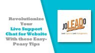 Revolutionize Your Live Support Chat for Website With these Easy-Peasy Tips