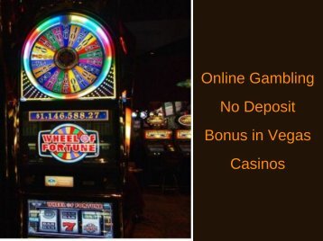Online Gambling No Deposit Bonus in Vegas Casinos