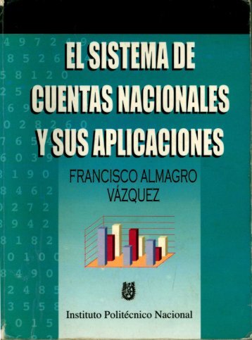 El sistema de cuentas nacionales y sus aplicaciones