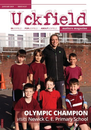 Uckfield Matters Magazine Issue 137 Jan 2019