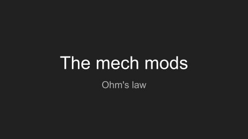 The mech mods