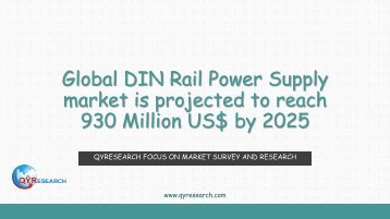 Global DIN Rail Power Supply market is projected to reach 930 Million US$ by 2025