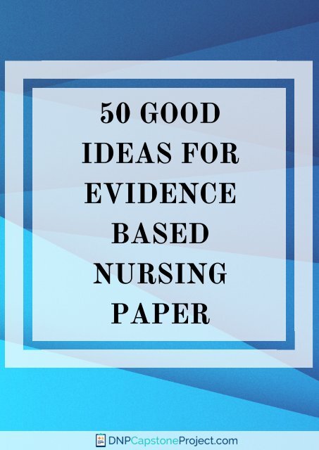 50 Good Ideas for Evidence Based Nursing Paper