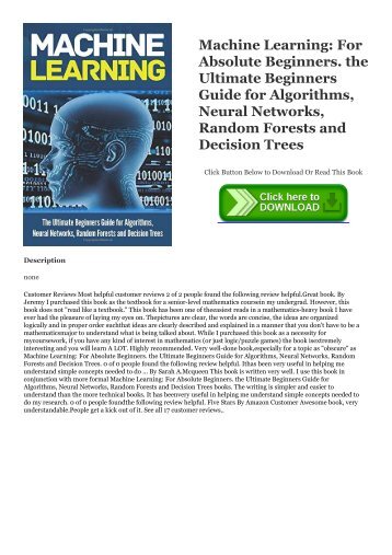 Read Online Machine Learning: For Absolute Beginners. the Ultimate Beginners Guide for Algorithms, Neural Networks, Random Forests and Decision Trees Epub | READ ONLINE