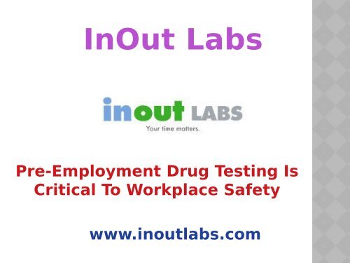 Pre-Employment Drug Testing Is Critical To Workplace Safety
