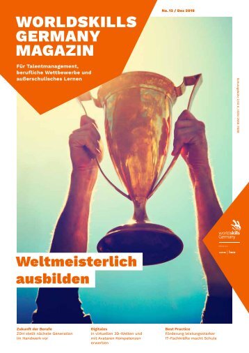 WorldSkills Germany Magazin - Ausgabe 12 - Dezember 2018