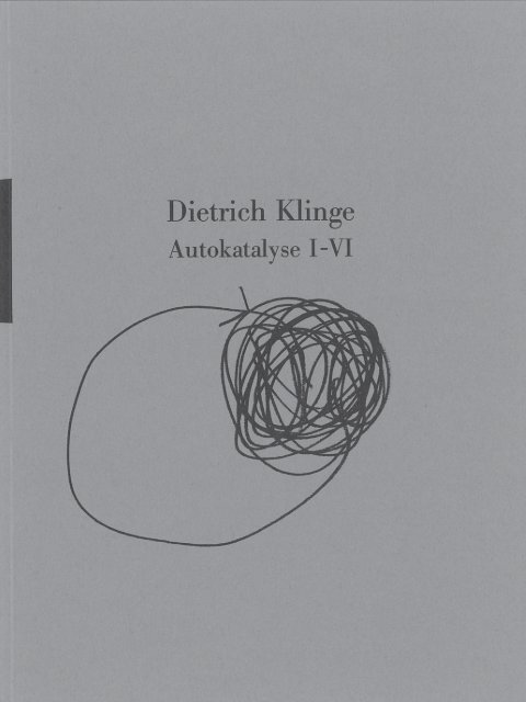 Dietrich Klinge - Autokatalyse I-VI