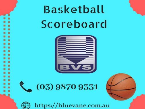 New models of Basketball Scoreboard from Blue Vane