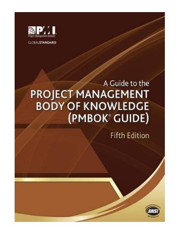 A Guide to the Project Management Body of Knowledge PMBOK Gu