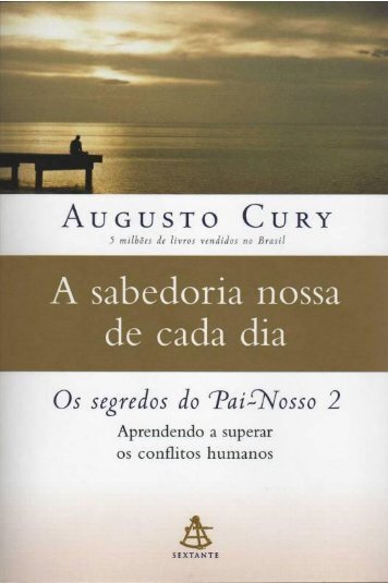 Augusto Cury - Os Segredos do Pai Nosso 2