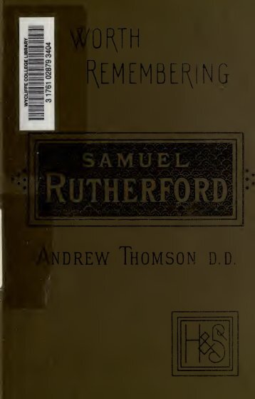 Samuel Rutherford Men Worth Remembering by Andrew Thomson D.D. 1884