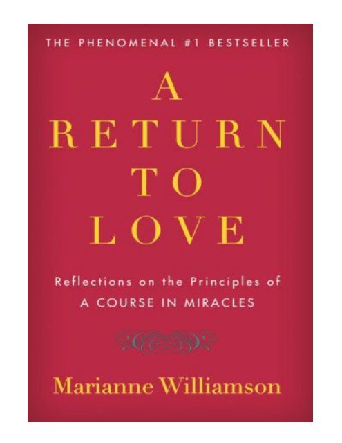 A Return to Love Reflections on the Principles of A Course i