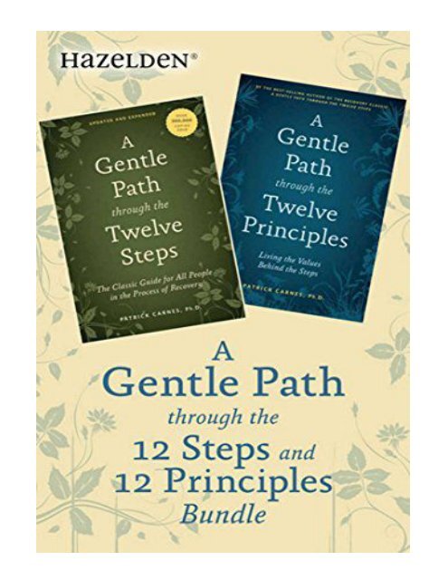 A Gentle Path Through the 12 Steps and 12 Principles Bundle 