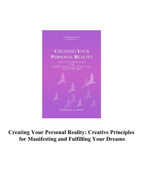 Creating Your Personal Reality Creative Principles for Manif