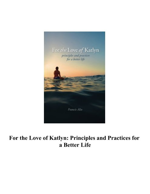 For the Love of Katlyn Principles and Practices for a Better