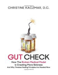 Gut Check How The Broken Medical Model Is Creating More Sick