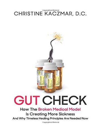 Gut Check How The Broken Medical Model Is Creating More Sick