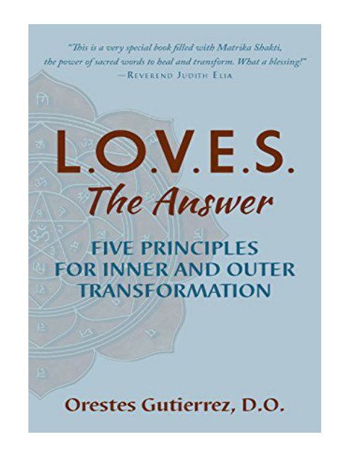 L.O.V.E.S. the Answer Five Principles for Inner and Outer Tr