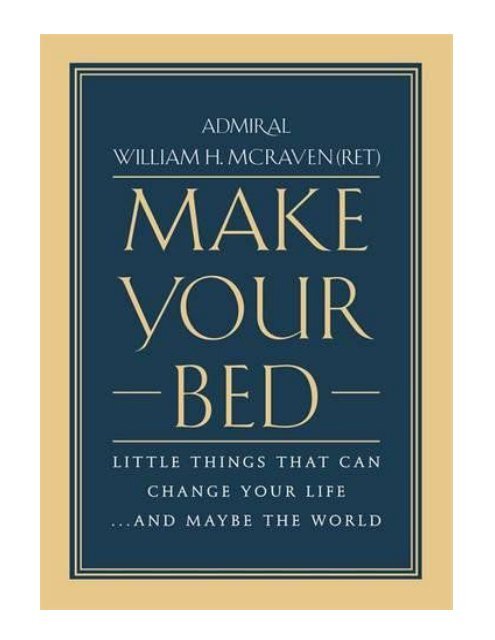Make Your Bed Little Things That Can Change Your Life...And 