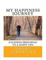 My Happiness Journey 8 Guiding Principles to a Happy Life