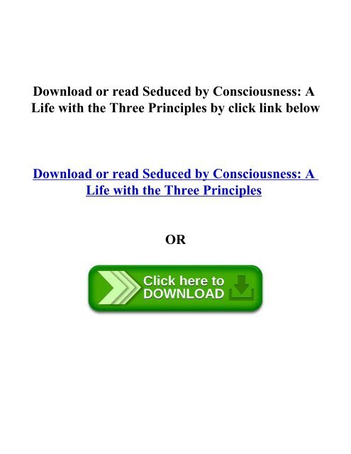 Seduced by Consciousness A Life with the Three Principles