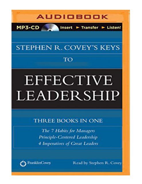 Stephen R. Covey&#039;s Keys to Effective Leadership The 7 Habits