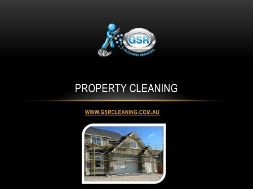 Property Cleaning  - GSR Cleaning